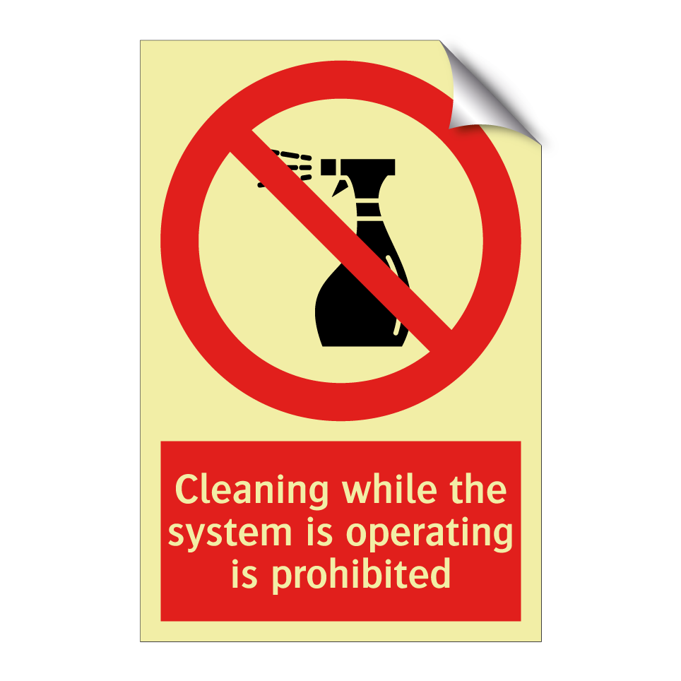 Cleaning while the system is operating is prohibited