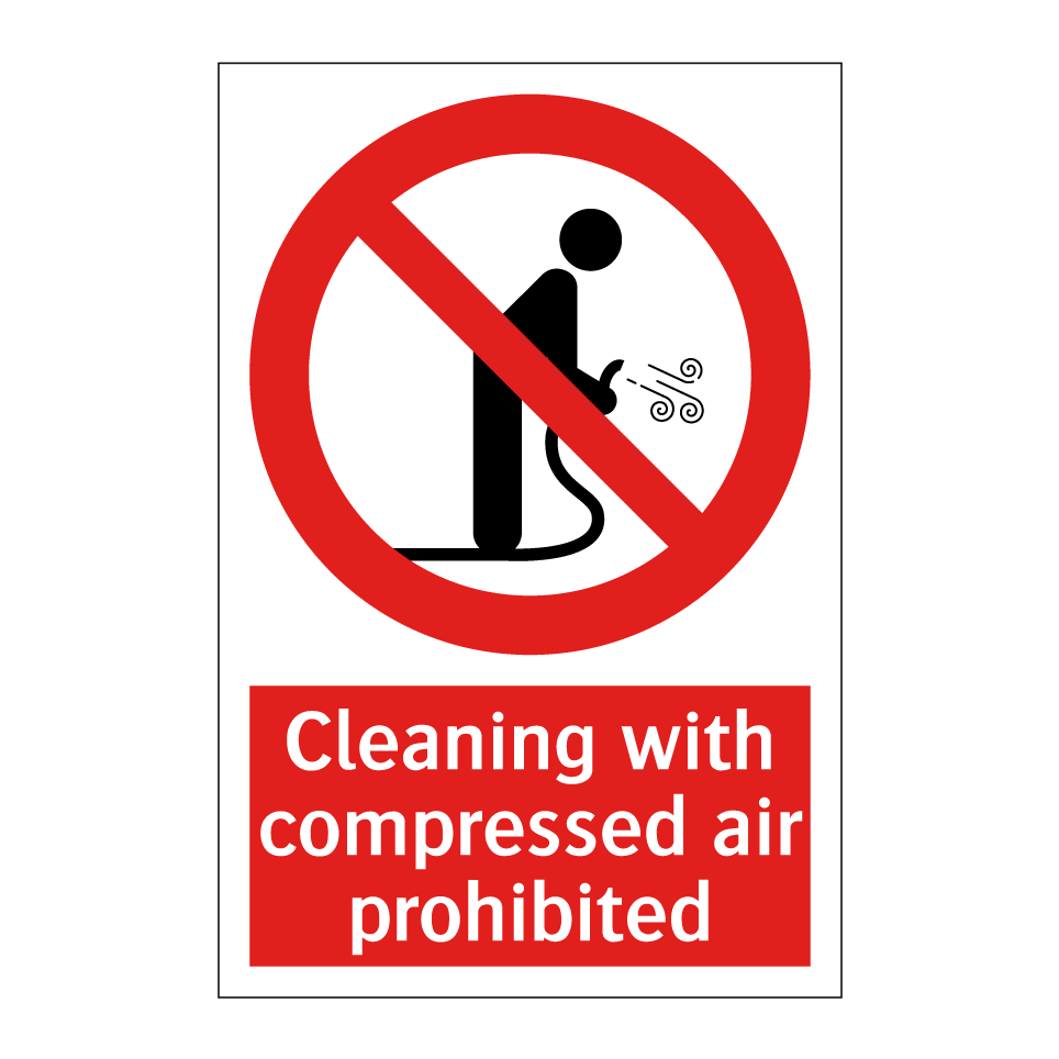 Cleaning with compressed air prohibited
