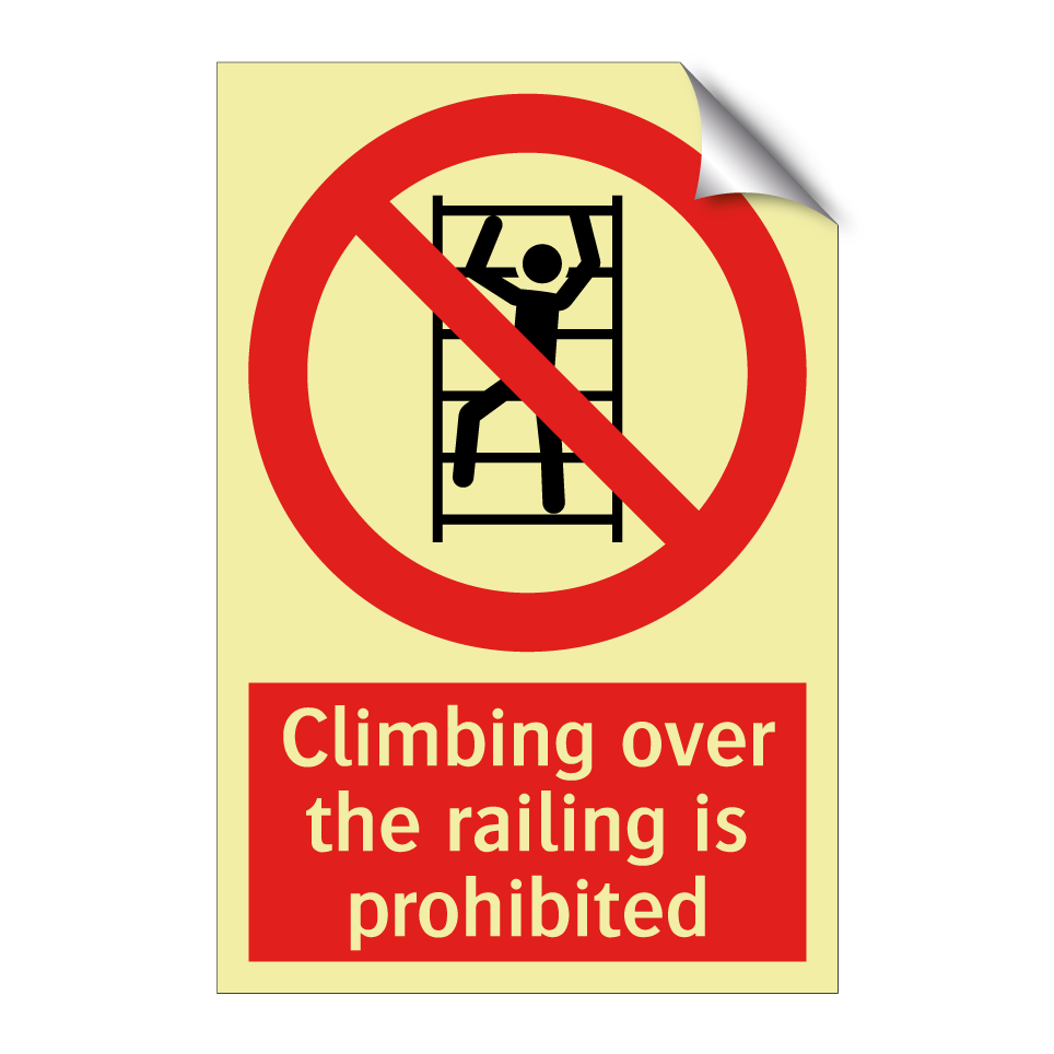 Climbing over the railing is prohibited
