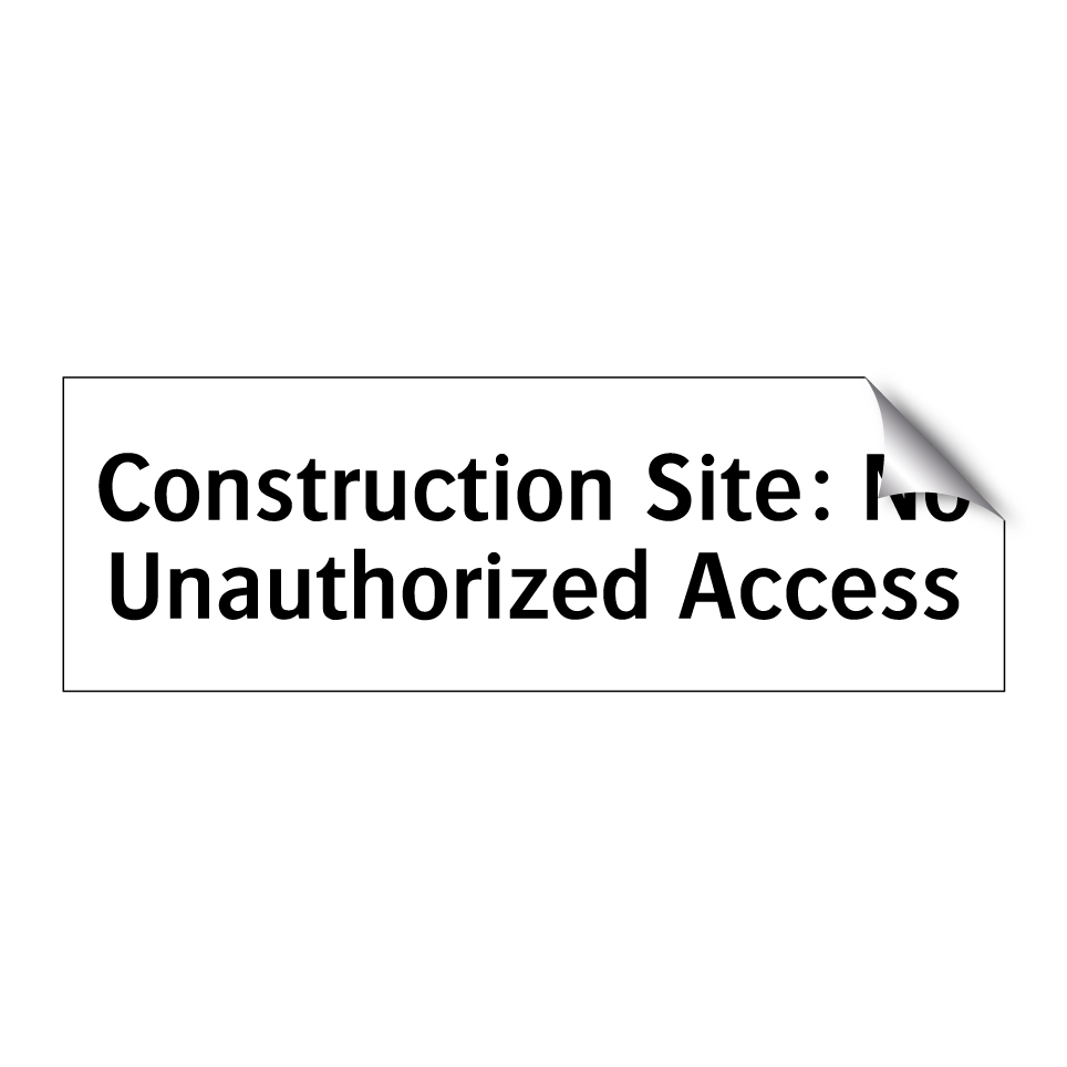 Construction Site: No Unauthorized Access
