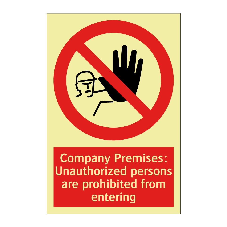 Company Premises: Unauthorized persons are prohibited from entering