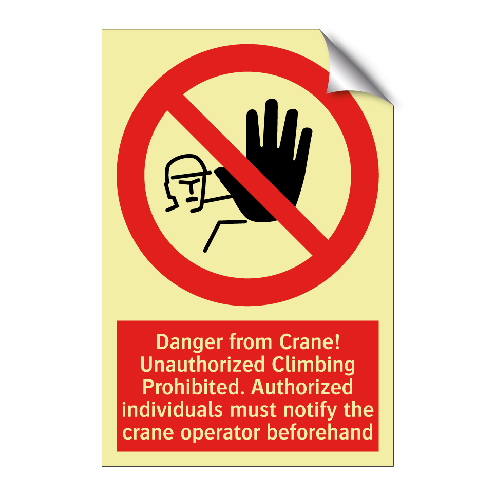 Danger from Crane! Unauthorized Climbing Prohibited. Authorized individuals must notify the crane operator beforehand