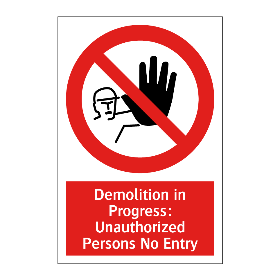 Demolition in Progress: Unauthorized Persons No Entry
