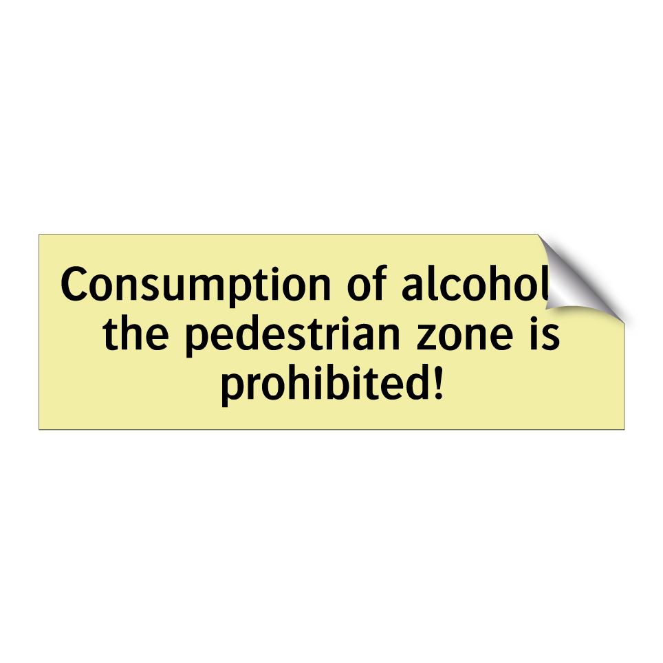 Consumption of alcohol in the pedestrian zone is prohibited!