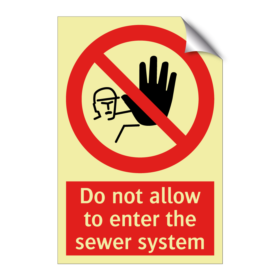 Do not allow to enter the sewer system
