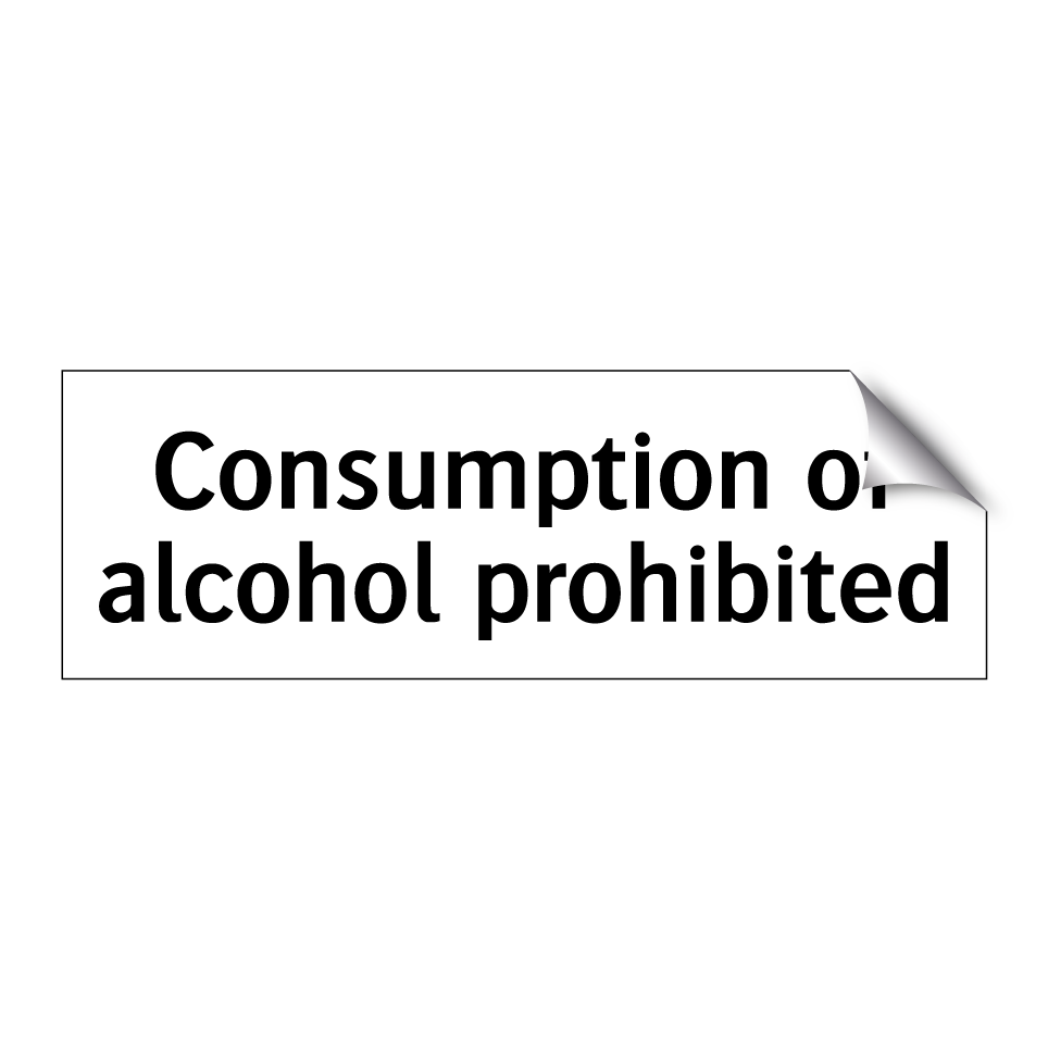 Consumption of alcohol prohibited