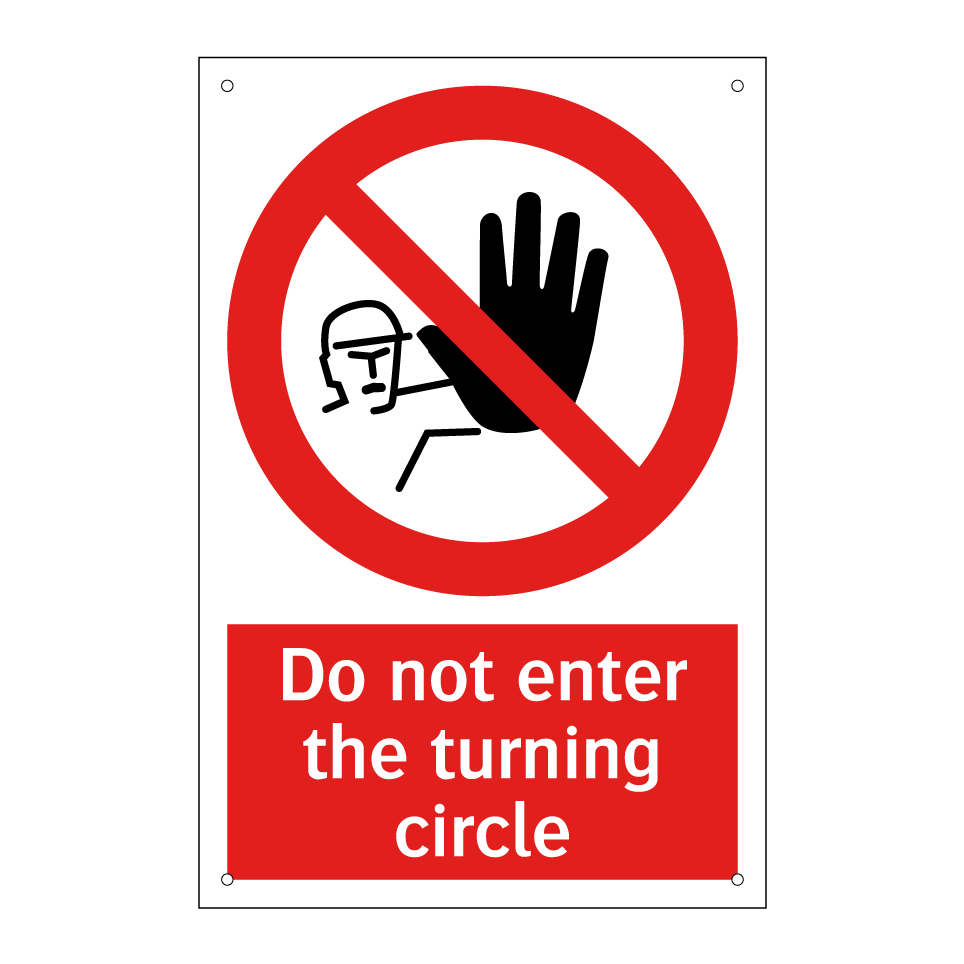 Do not enter the turning circle