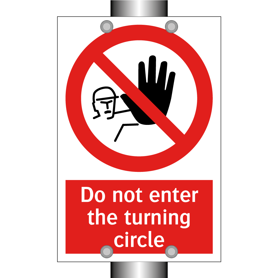 Do not enter the turning circle