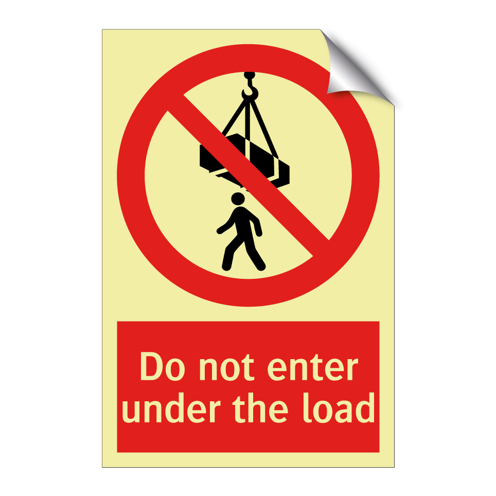 Do not enter under the load