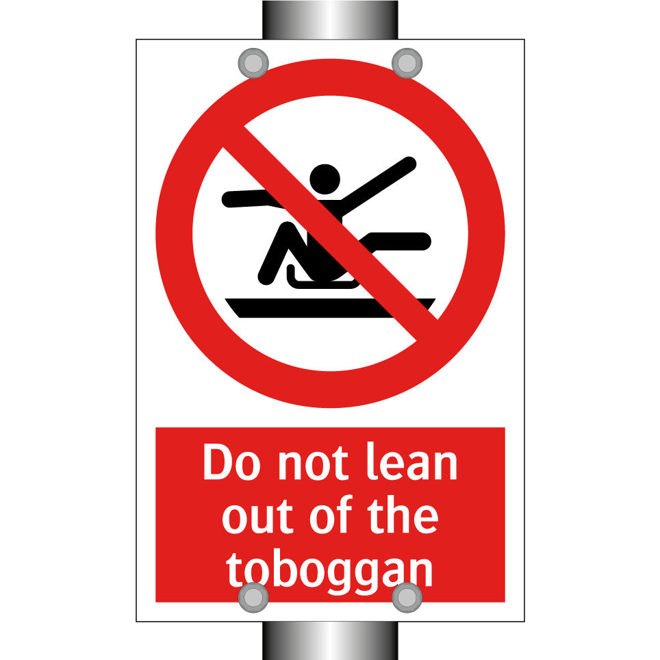 Do not lean out of the toboggan