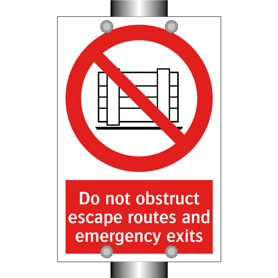 Do not obstruct escape routes and emergency exits