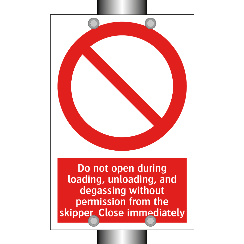 Do not open during loading, unloading, and degassing without permission from the skipper. Close immediately