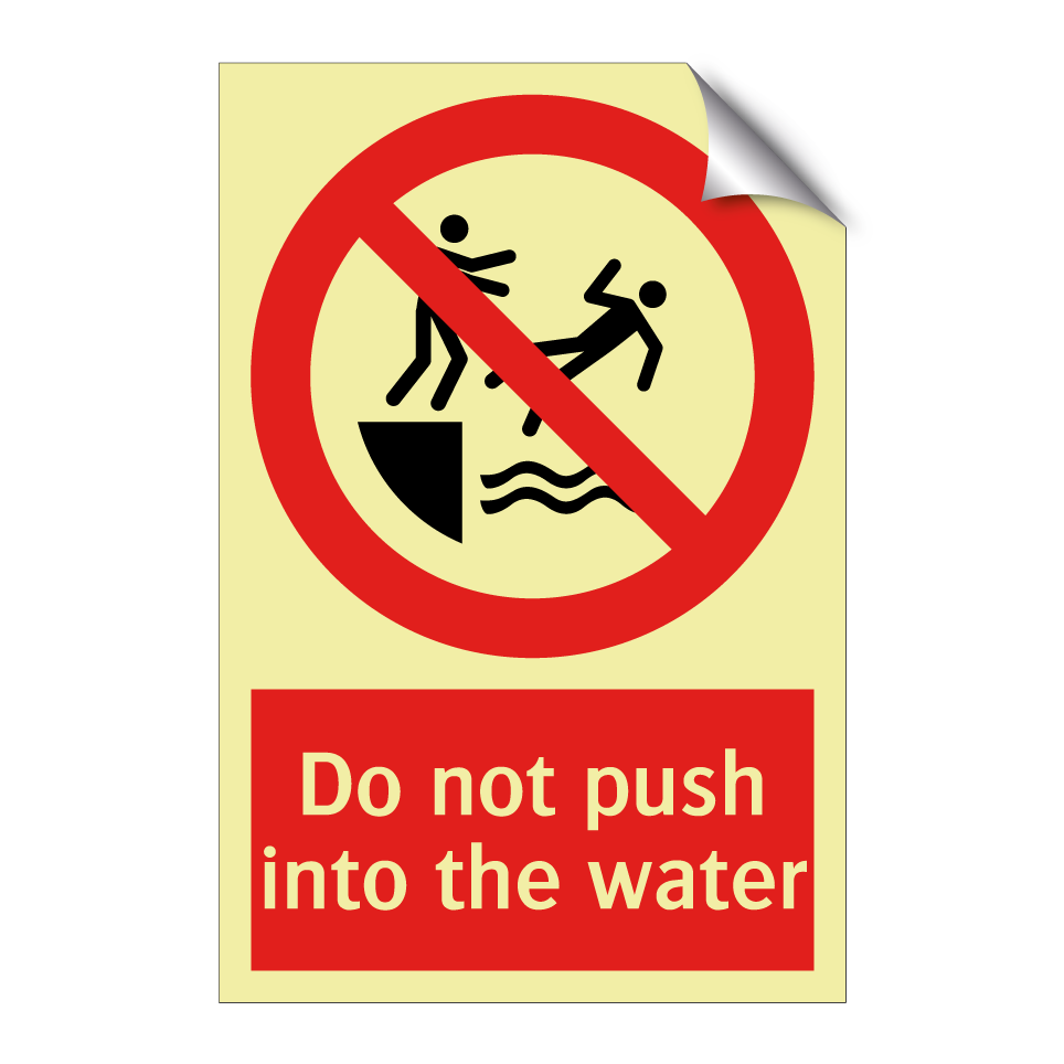 Do not push into the water