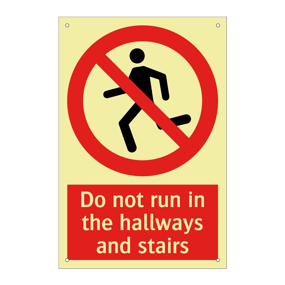 Do not run in the hallways and stairs