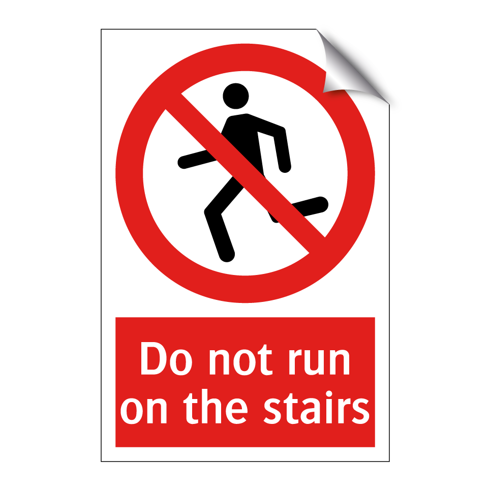 Do not run on the stairs