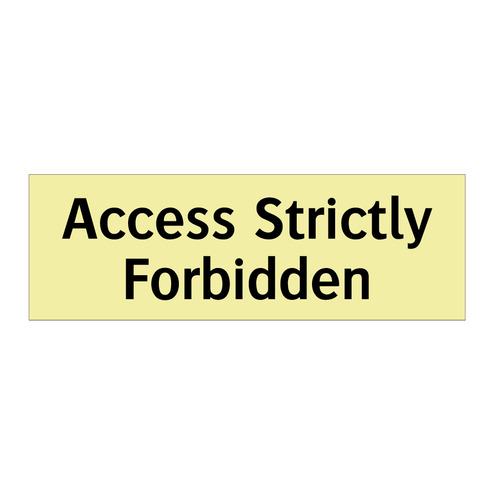 Access Strictly Forbidden
