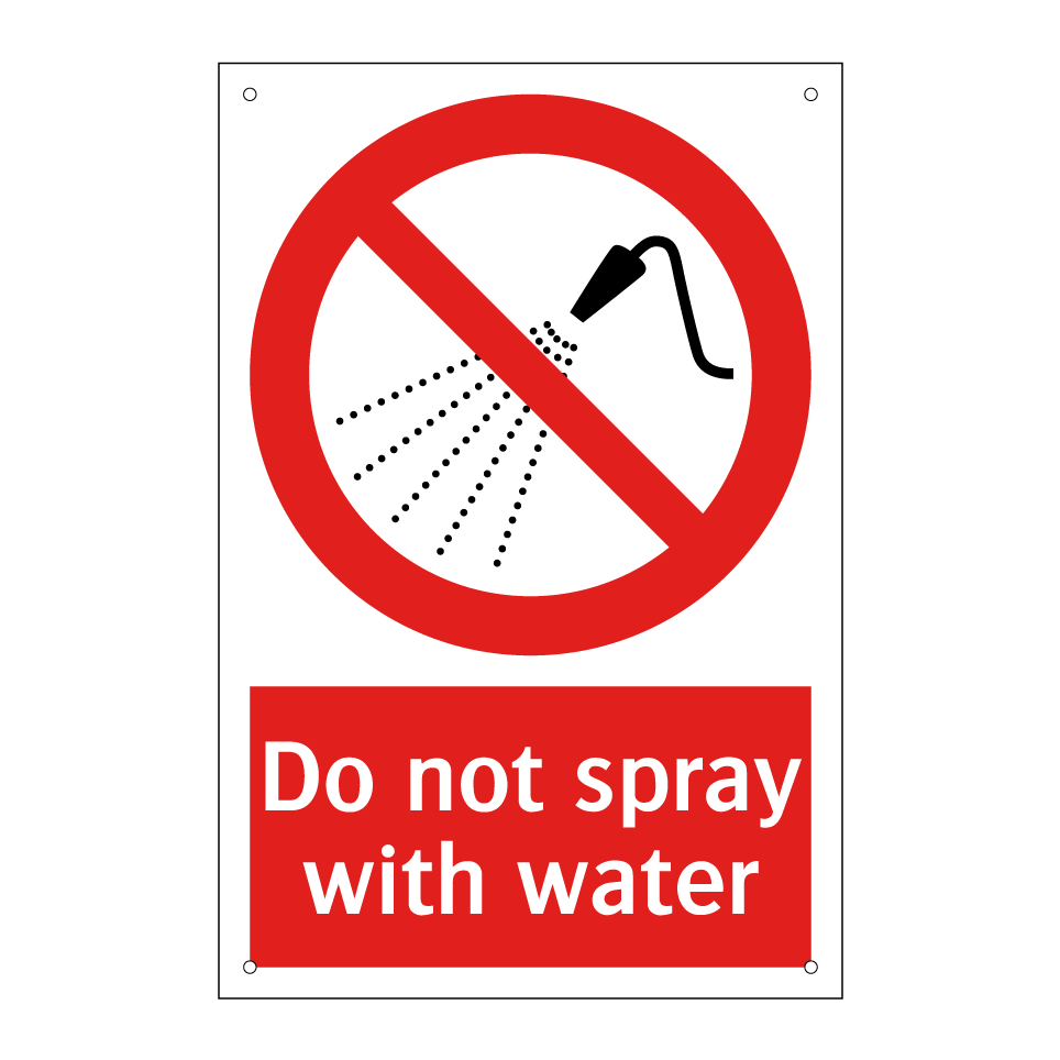Do not spray with water