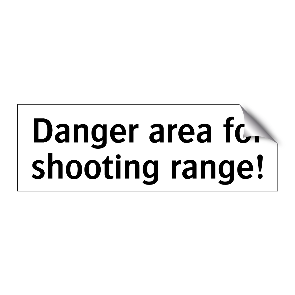 Danger area for shooting range!