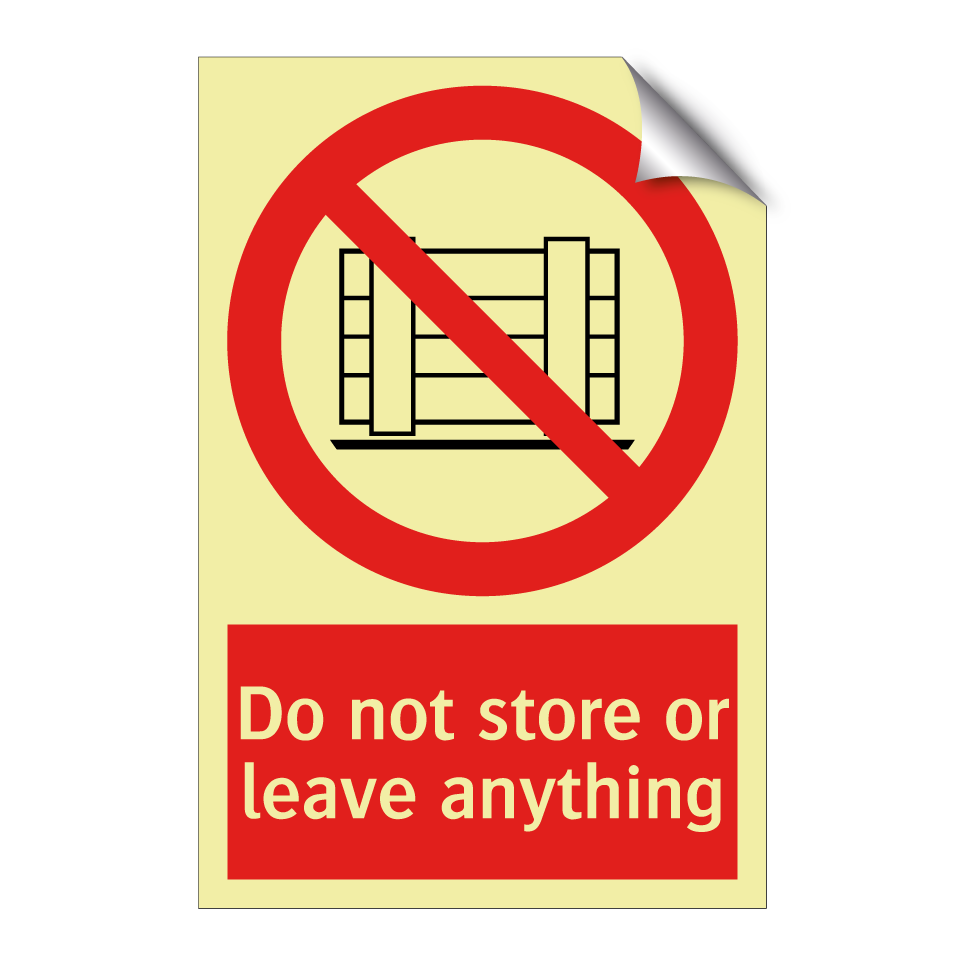 Do not store or leave anything