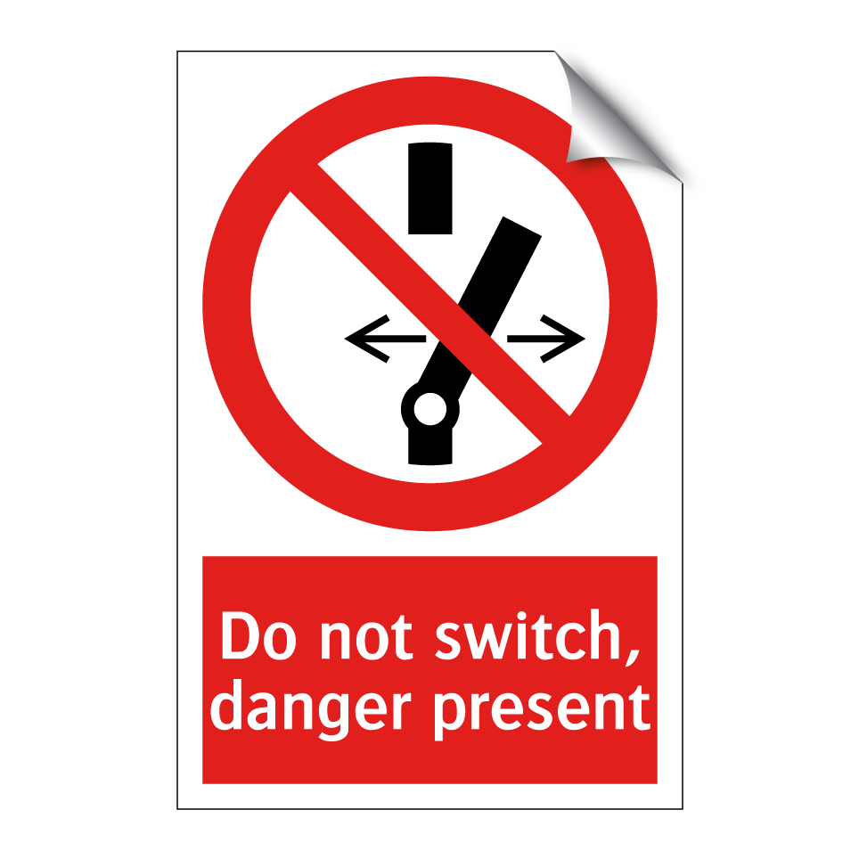 Do not switch, danger present