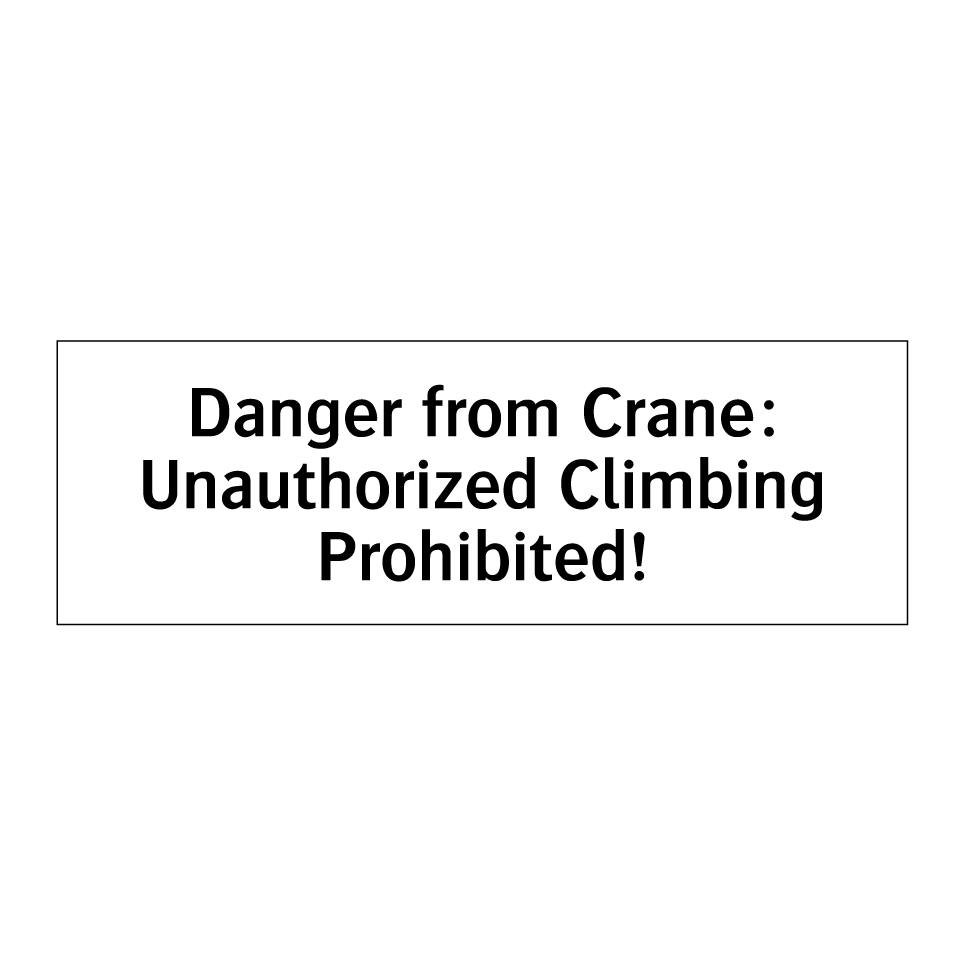 Danger from Crane: Unauthorized Climbing Prohibited!