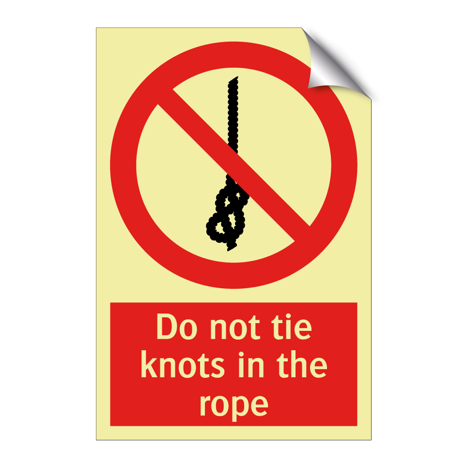 Do not tie knots in the rope