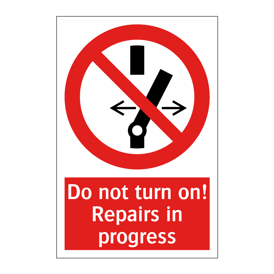 Do not turn on! Repairs in progress