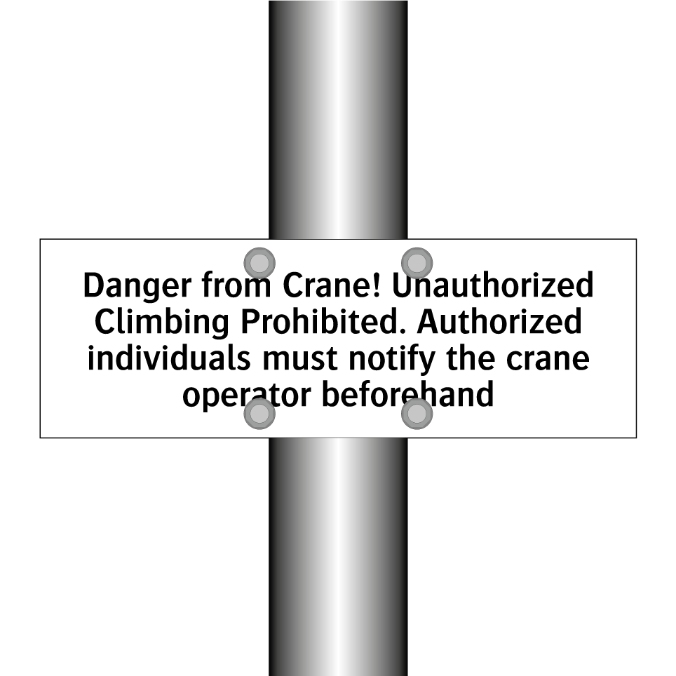 Danger from Crane! Unauthorized Climbing Prohibited. Authorized individuals must notify the crane operator beforehand