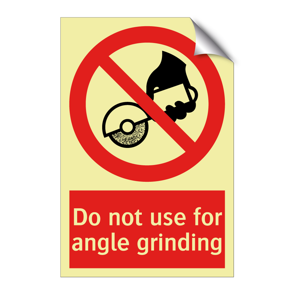 Do not use for angle grinding