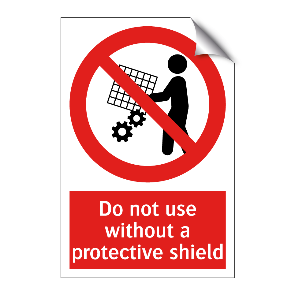 Do not use without a protective shield