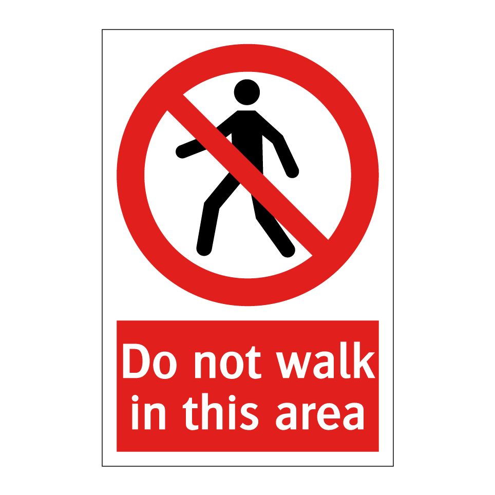 Do not walk in this area