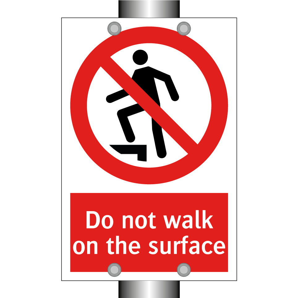Do not walk on the surface
