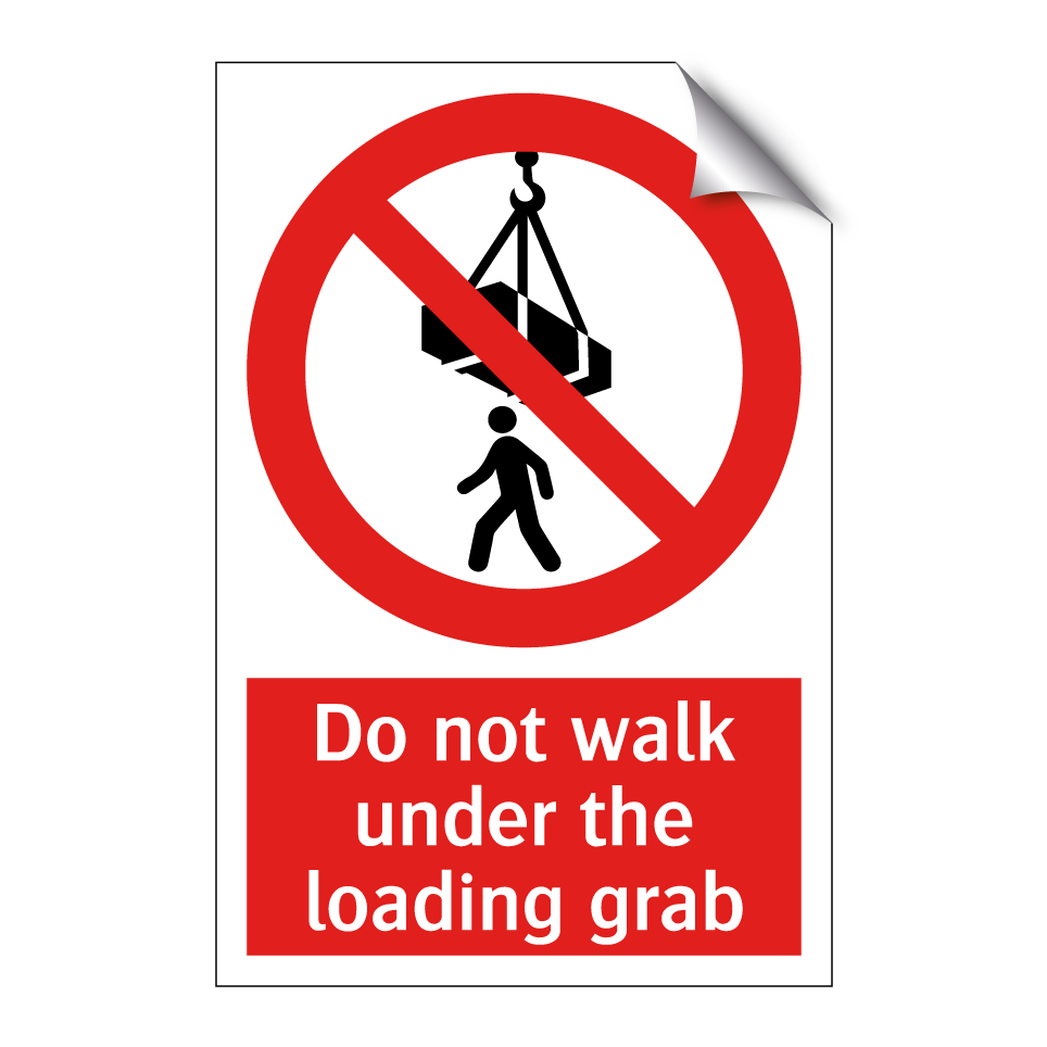 Do not walk under the loading grab