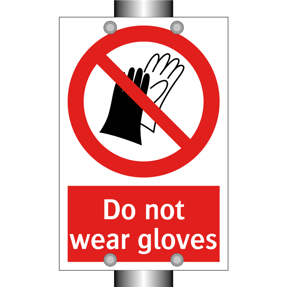 Do not wear gloves