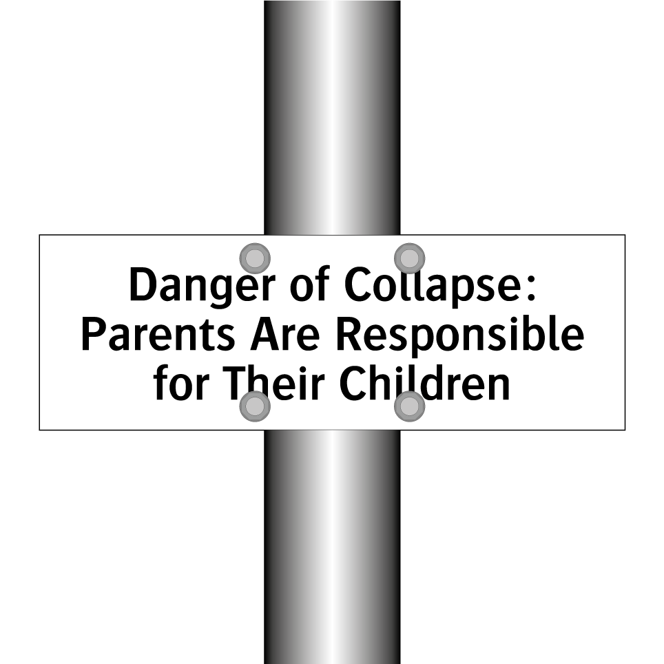 Danger of Collapse: Parents Are Responsible for Their Children