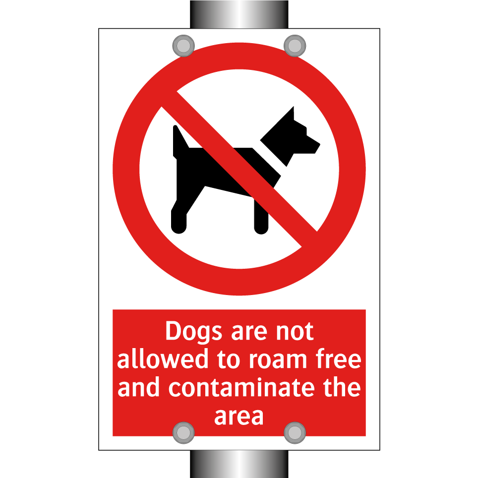 Dogs are not allowed to roam free and contaminate the area
