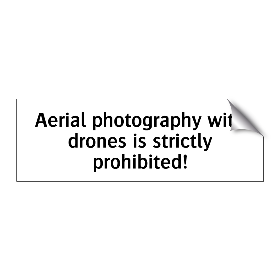 Aerial photography with drones is strictly prohibited!