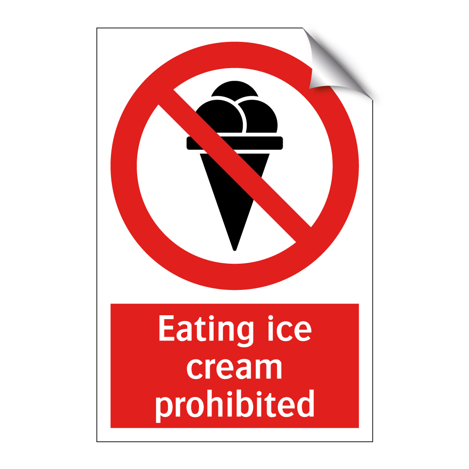 Eating ice cream prohibited