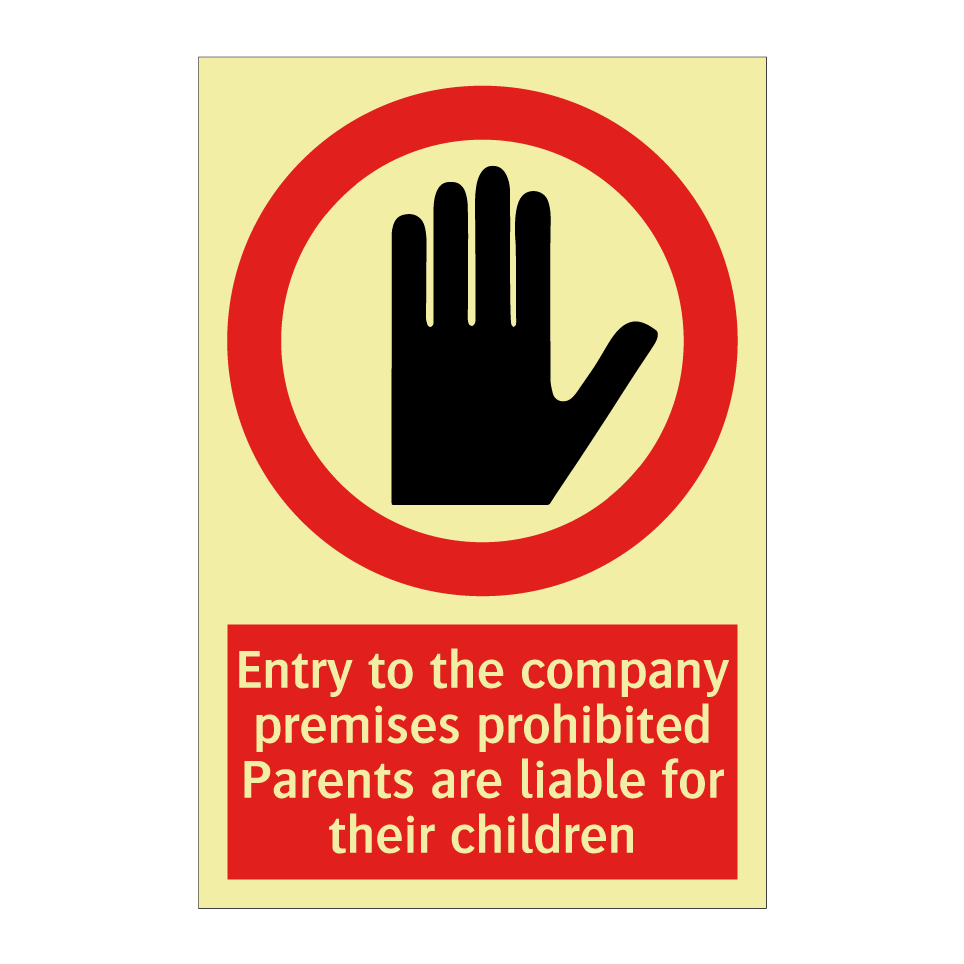 Entry to the company premises prohibited Parents are liable for their children