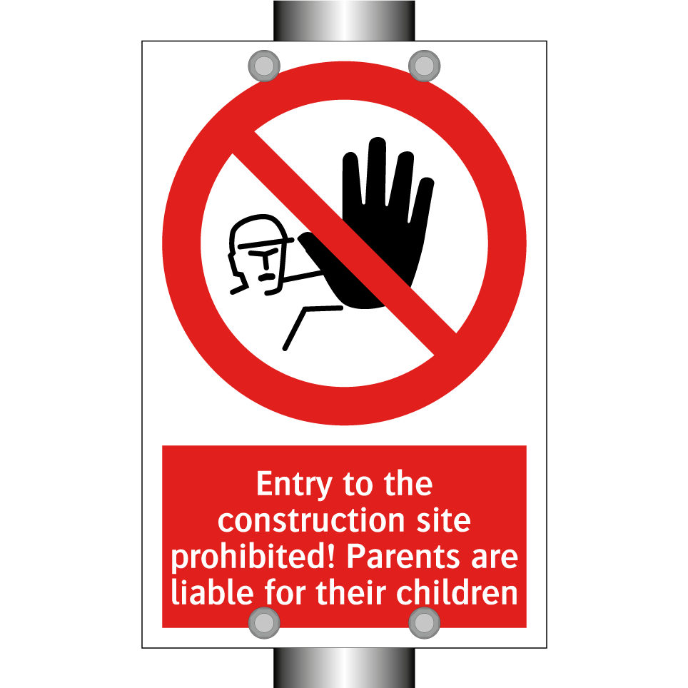 Entry to the construction site prohibited! Parents are liable for their children