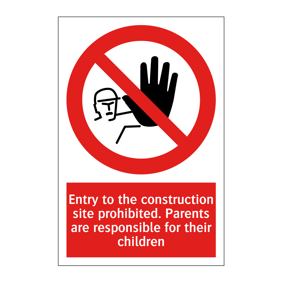 Entry to the construction site prohibited. Parents are responsible for their children