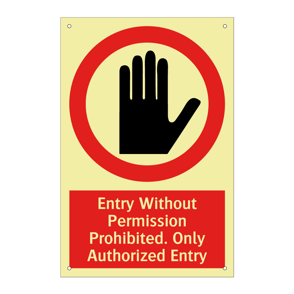 Entry Without Permission Prohibited. Only Authorized Entry