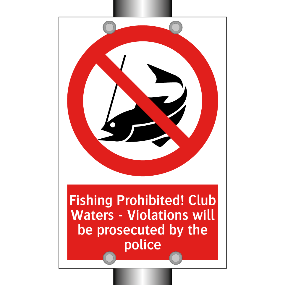 Fishing Prohibited! Club Waters - Violations will be prosecuted by the police
