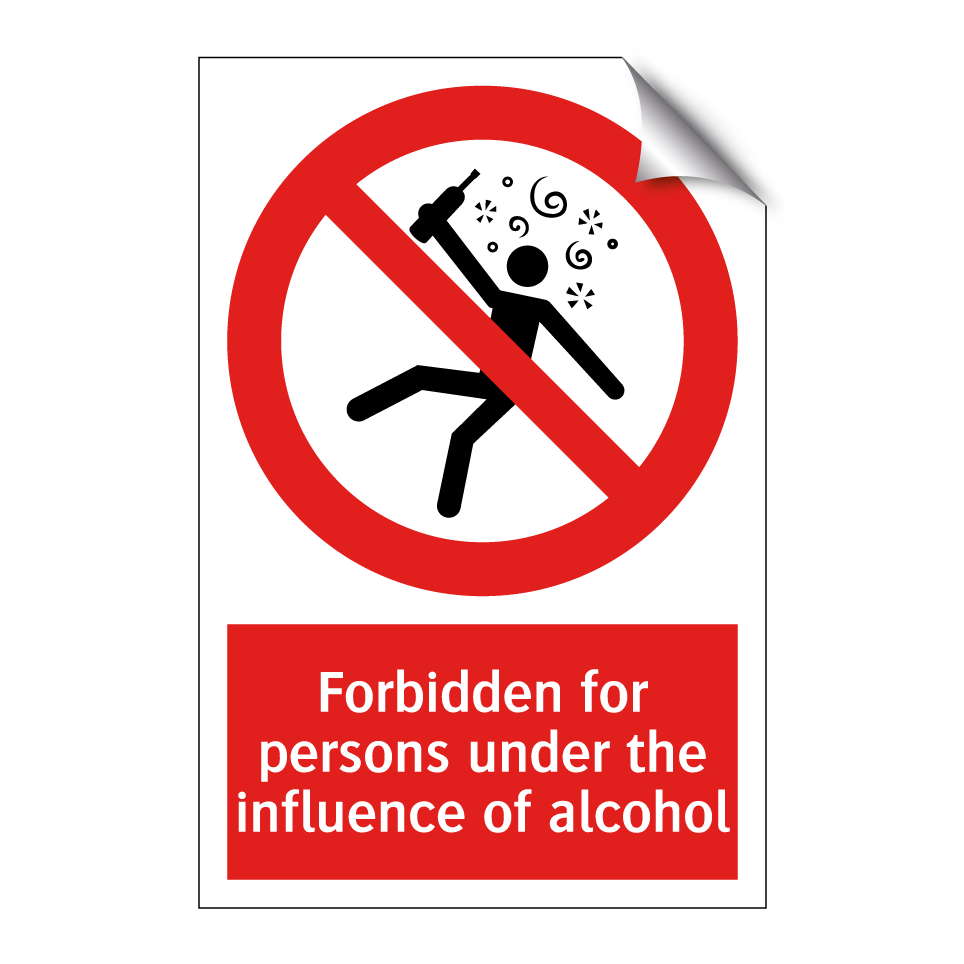 Forbidden for persons under the influence of alcohol