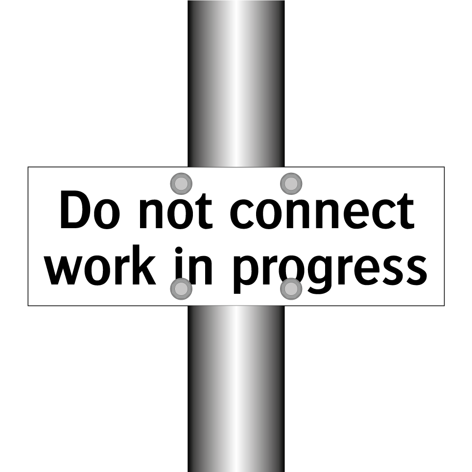 Do not connect work in progress