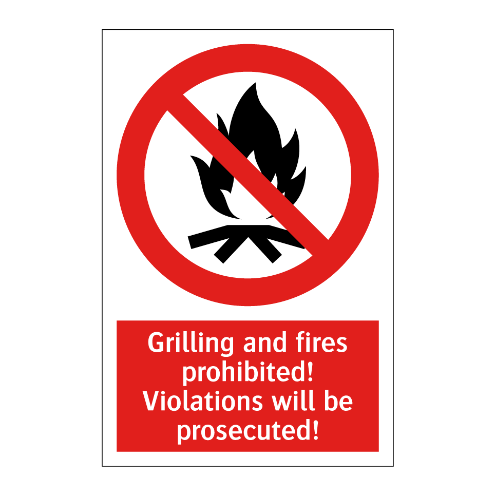 Grilling and fires prohibited! Violations will be prosecuted!
