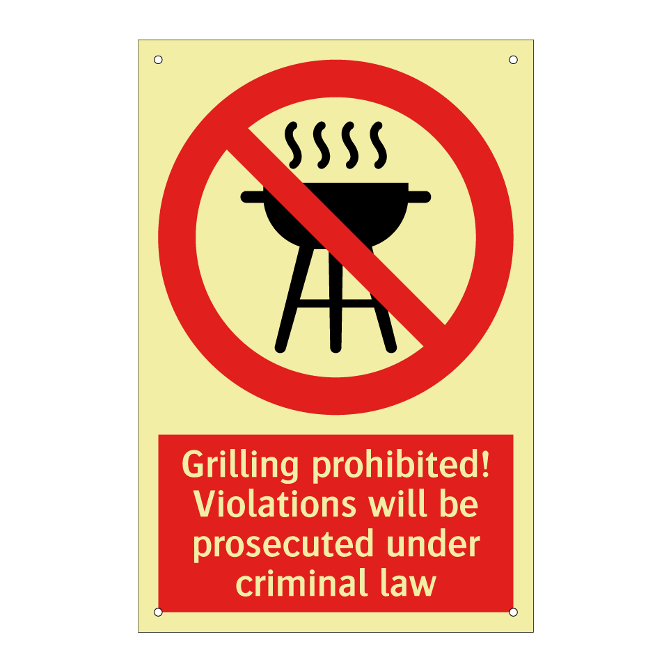 Grilling prohibited! Violations will be prosecuted under criminal law