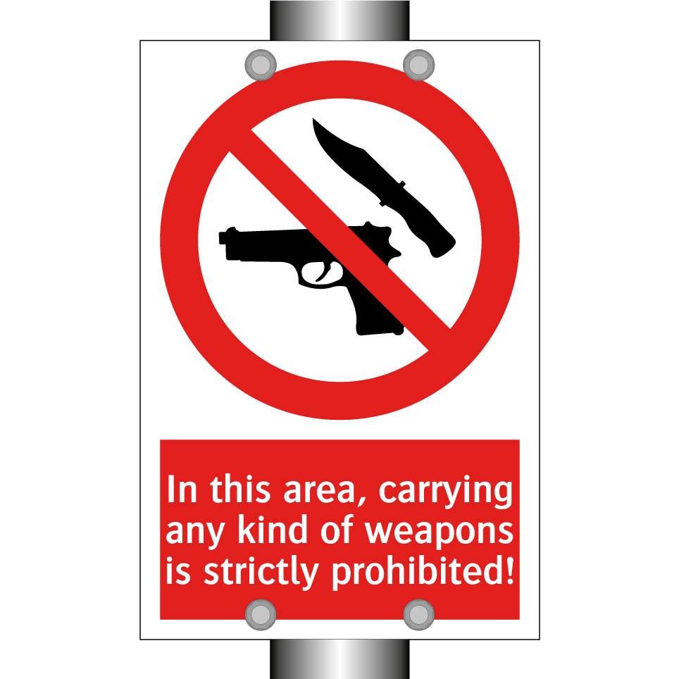 In this area, carrying any kind of weapons is strictly prohibited!