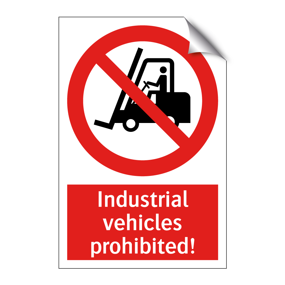 Industrial vehicles prohibited!