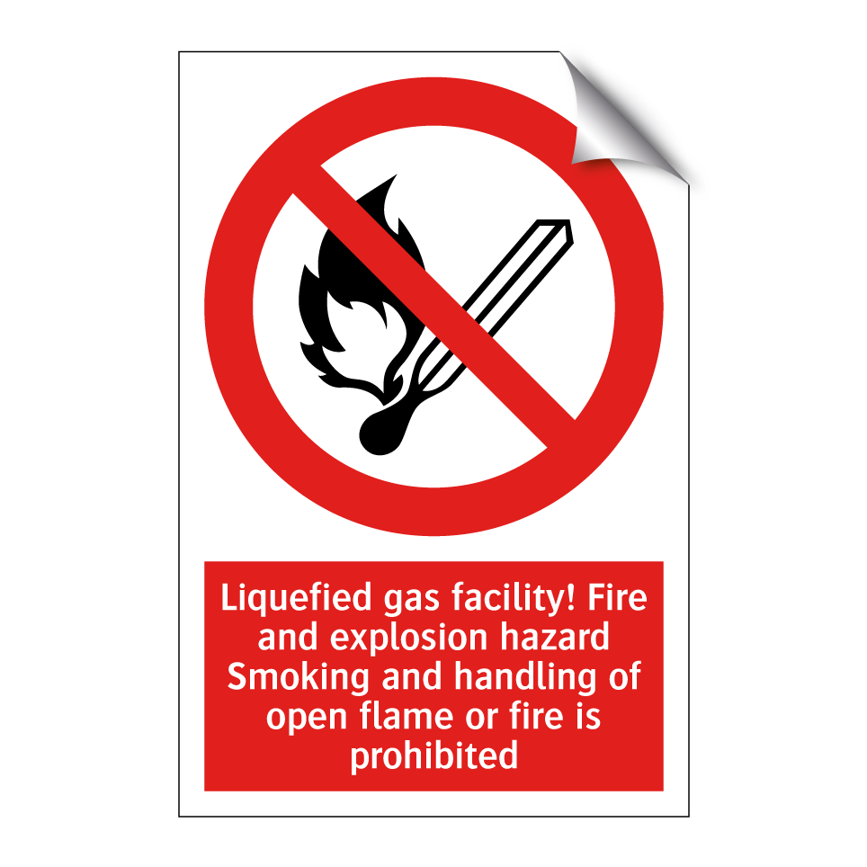 Liquefied gas facility! Fire and explosion hazard Smoking and handling of open flame or fire is prohibited